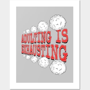 Adulting is Exhausting Posters and Art